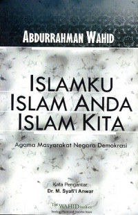 Image of Islamku Islam Anda Islam Kita : Agama Masyarakat Negara Demokrasi