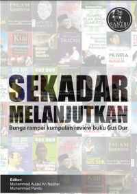Image of SEKADAR MELANJUTKAN : Bunga Rampai Kumpulan Review Buku Gus Dur